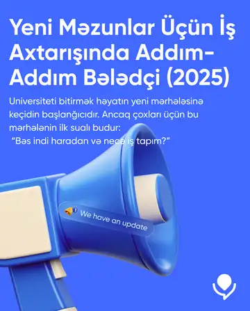  Yeni Məzunlar Üçün İş Axtarışında Addım-Addım Bələdçi (2025)
