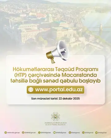 Macarıstanda Təqaüd hesabına bakalavriat, magistratura və doktorantura səviyyələrində pulsuz təhsil almaq imkanı! 