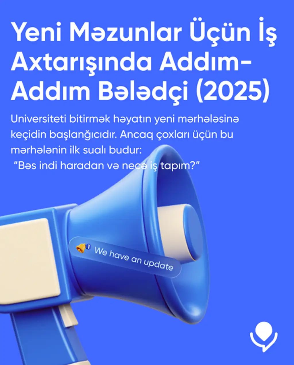 Yeni Məzunlar Üçün İş Axtarışında Addım-Addım Bələdçi (2025)
